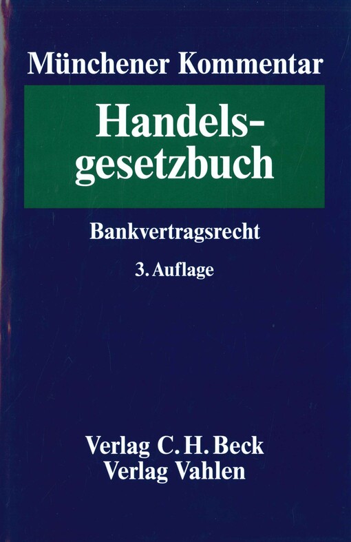 Münchener Kommentar zum Handelsgesetzbuch.Band 6,Bankvertragsrecht : Recht des Zahlungsverkehrs, Emissionsgeschäft, Anlageberatung, Effektengeschäft, Depotgeschäft, Ottawa Übereinkommen über Internationales Factoring