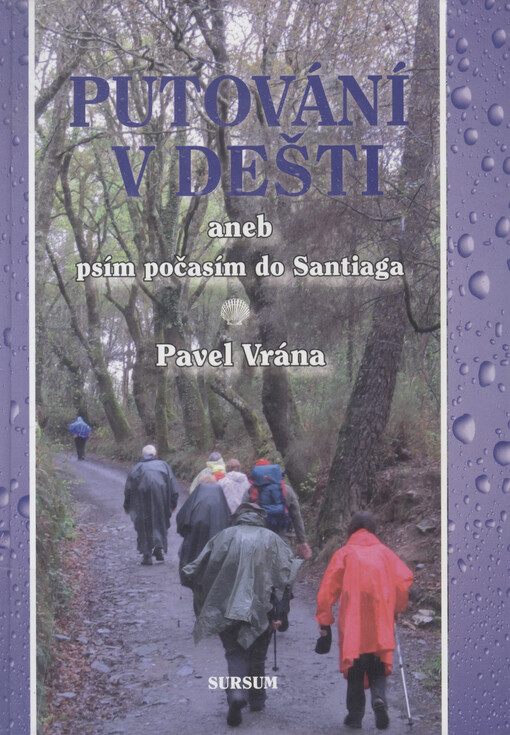 Putování v dešti, aneb, Psím počasím do Santiaga