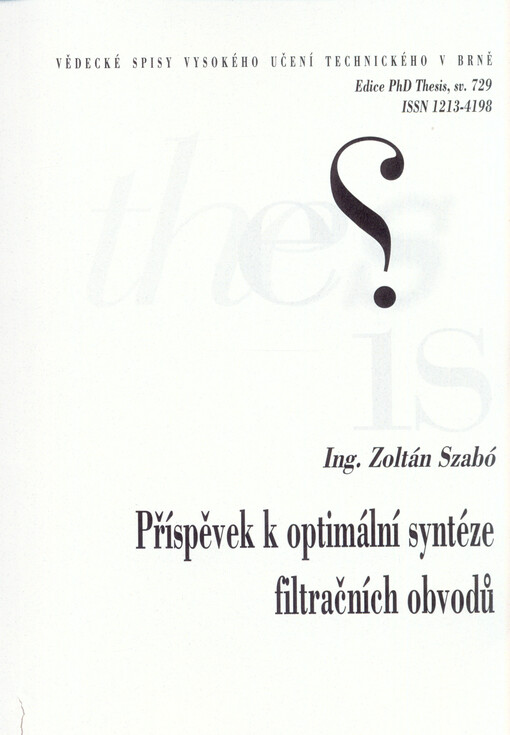 Příspěvek k optimální syntéze filtračních obvodů =A contribution to optimal synthesis of filters : zkrácená verze Ph.D. Thesis