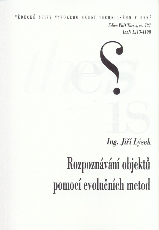 Rozpoznávání objektů pomocí evolučních metod =Object recognition by means of evolutionary methods : zkrácená verze Ph.D. Thesis