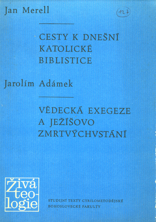 Cesty k dnešní katolické biblistice :stud. texty Římskokat. Cyrilometodějské bohosl. fak. v Praze-Litoměřicích