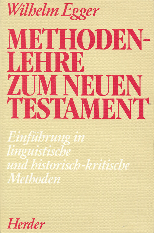 Methodenlehre zum Neuen Testament : Einführung in linguistische und historisch-kritische Methoden   