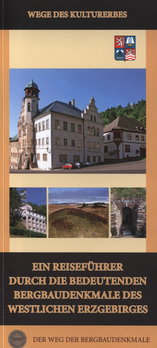Ein Reiseführer durch die bedeutenden Bergbaudenkmale des westlichen Erzgebirges