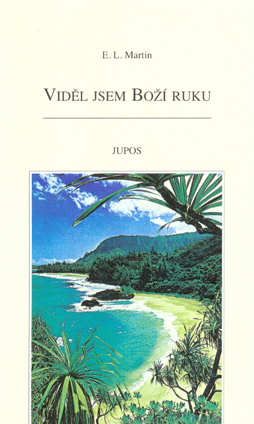 Viděl jsem Boží ruku : zkušenosti misionáře z Jihomoří