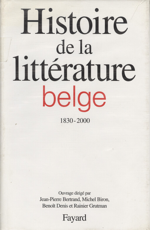 Histoire de la littérature belge francophone 1830-2000