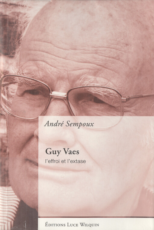Guy Vaes romancier : effroi et l'extase   