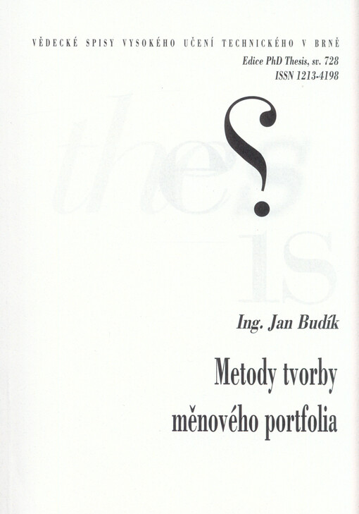 Metody tvorby měnového portfolia =Methods of currency portfolio creation : zkrácená verze Ph.D. Thesis