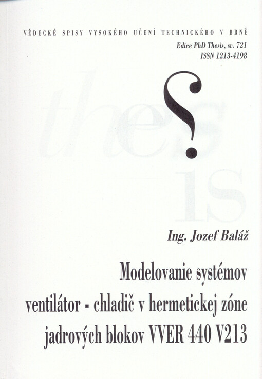 Modelovanie systémov ventilátor - chladič v hermetickej zóne jadrových blokov VVER 440 V213 =The modelling of the fan-cooler systems of the containment VVER 440 V213 NPP : skrátená verzia Ph.D. Thesis