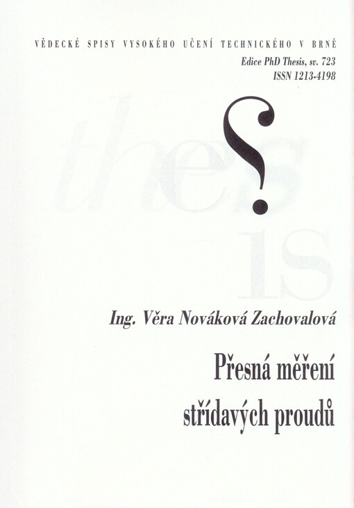 Přesná měření střídavých proudů =Accurate ac currents measurements : zkrácená verze Ph.D. Thesis