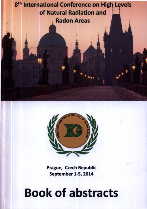 8th International Conference on High Levels of Natural Radiation and Radon Areas :Prague, Czech Republic, September 1-5, 2014 : book of abstracts