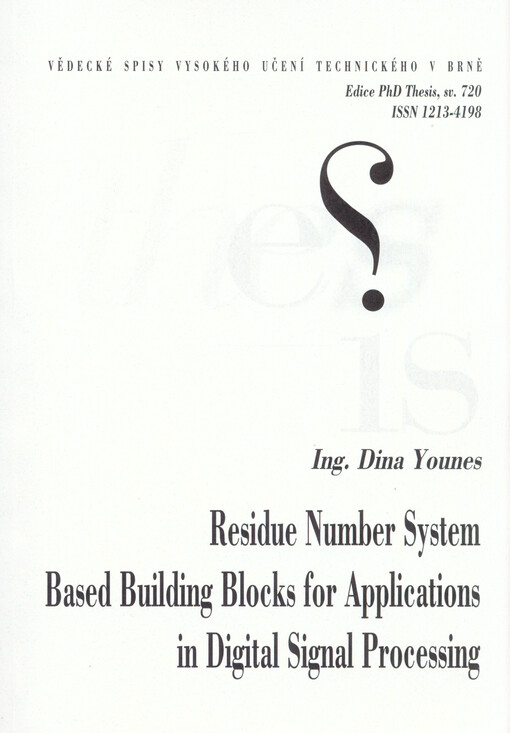 Residue number system based building blocks for applications in digital signal processing =Využití systému zbytkových tříd pro zpracování digitálních signálů : short version of Ph.D. Thesis