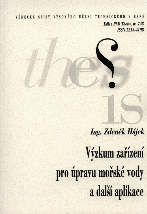 Výzkum zařízení pro úpravu mořské vody a další aplikace =Research of equipment for sea water treatment and other applications : zkrácená verze Ph.D. Thesis
