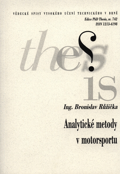 Analytické metody v motorsportu =Analytical methods in motorsport : zkrácená verze Ph.D. Thesis