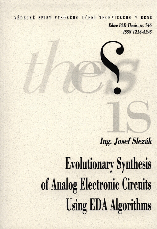 Evolutionary synthesis of analog electronic circuits using EDA algorithms =Evoluční syntéza analogových elektronických obvodů s využitím algoritmů EDA : zkrácená verze Ph.D. Thesis