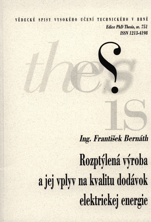 Rozptýlená výroba a jej vplyv na kvalitu dodávok elektrickej energie =Distributed generation and its influence on power quality : skrátená verzia Ph.D. Thesis