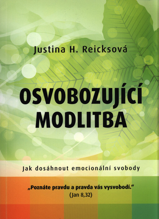 Osvobozující modlitba : jak dosáhnout emocionální svobody   