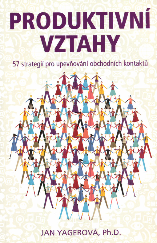 Produktivní vztahy :57 strategií pro upevňování obchodních kontaktů