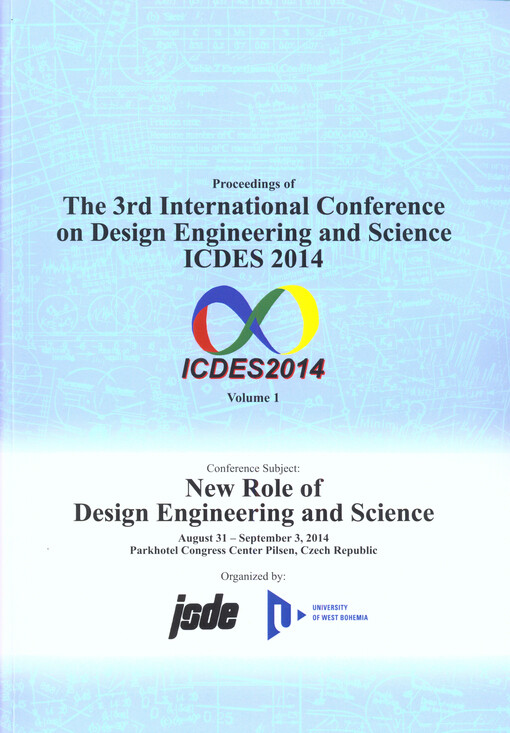 Proceedings of the 3rd International Conference on Design Engineering and Science - ICDES 2014 :conference subject: New role of design engineering and science : August 31 (Sun) - September 3 (Wed), 2014, Parkhotel Congress Center Pilsen, Czech Republic