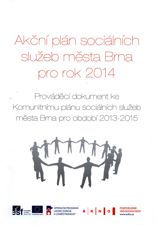 Akční plán sociálních služeb města Brna pro rok 2014 :prováděcí dokument ke Komunitnímu plánu sociálních služeb města Brna pro období 2013-2015