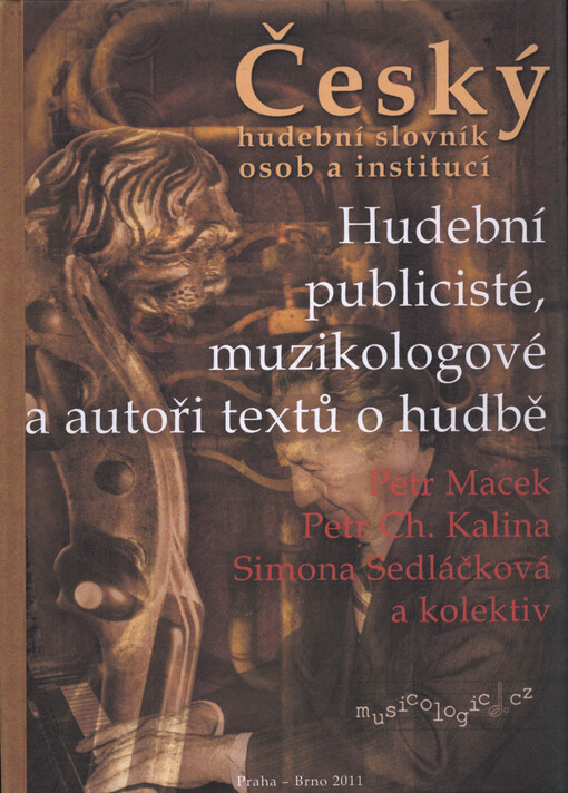 Český hudební slovník osob a institucí. Hudební publicisté, muzikologové a autoři textů o hudbě