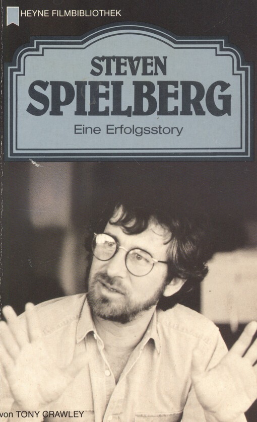 Steven Spielberg :eine Erfolgsstory