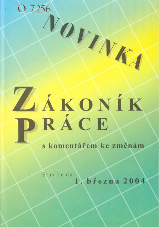 Zákoník práce s komentářem ke změnám : stav ke dni 1. března 2004