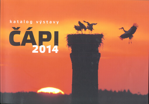 Čápi 2014 :výstava vítězných fotografií ptáků roku 2014