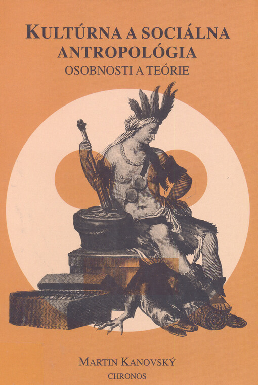 Kultúrna a sociálna antropológia : osobnosti a teórie   