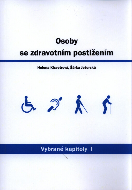 Osoby se zdravotním postižením. Vybrané kapitoly I.