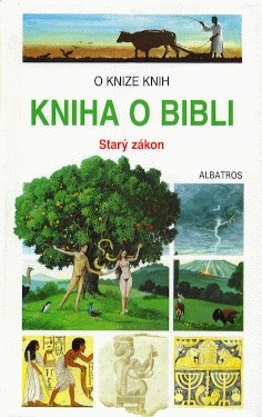 Kniha o Bibli : Starý zákon, 2. čes. vyd.
