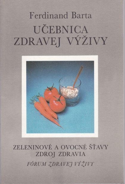 Učebnica zdravej výživy : Zeleninové a ovocné šťavy zdroj zdravia.