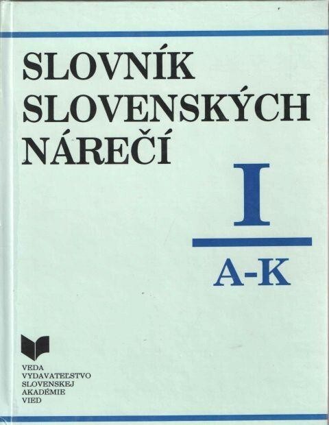 Slovník slovenských nárečí. I, A-K
