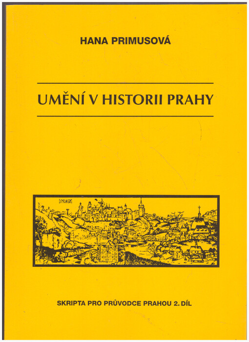 Umění v historii Prahy :skripta pro průvodce Prahou