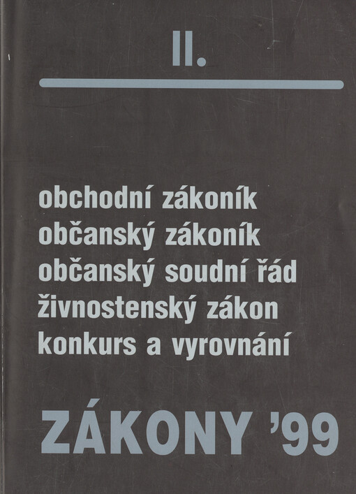 Zákony II/99 : sborník úplných znění zákonů obchodního a občanského práva a souvisejících předpisů platných k 1.1.1999