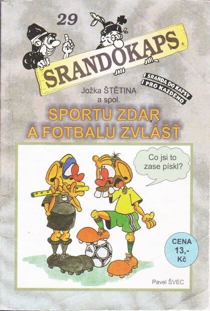 Sportu zdar a fotbalu zvlášť