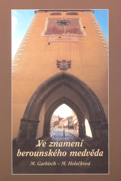 Ve znamení berounského medvěda :Beroun ve světle starých kronik i nových objevů