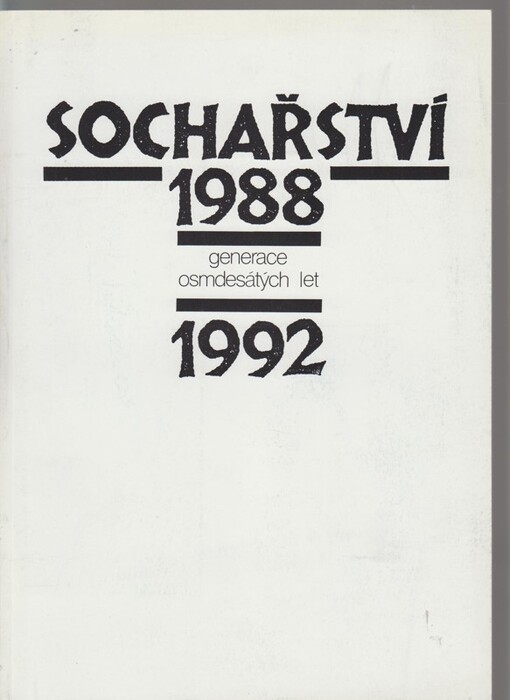 Sochařství 1988-1992 : generace osmdesátých let : katalog výstavy, Praha 18. červen - 26. červenec 1992 /