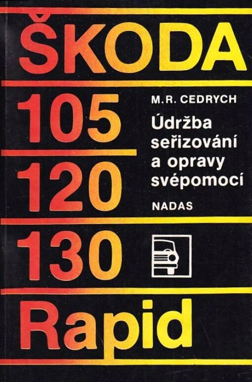 Škoda 105, 120, 130, Rapid :Údržba, seřizování a opravy svépomocí
