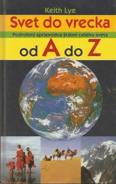 Svet do vrecka : podrobný sprievodca štátmi celého sveta od A do Z