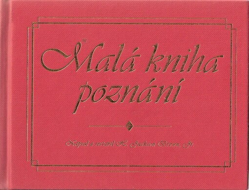 Malá kniha poznání :lidé od pěti do pětadevadesáti se svěřují, co zjistili o životě, lásce a jiných dobrých věcech, sv. 2
