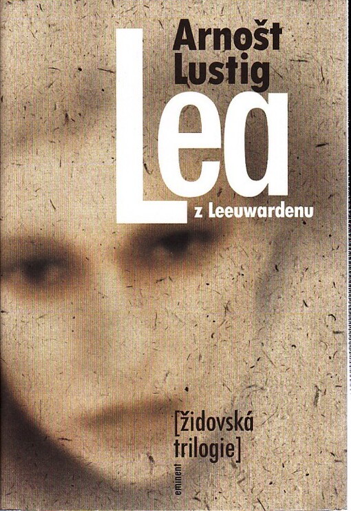 Lea z Leeuwardenu : židovská trilogie I.