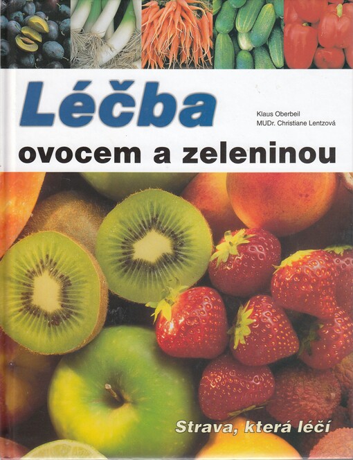 Léčba ovocem a zeleninou : strava, která léčí