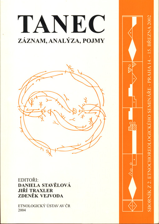 Tanec: záznam, analýza, pojmy : sborník z 2. etnochoreologického semináře - Praha 14.-15. března 2002