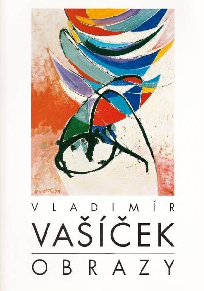 Vladimír Vašíček : obrazy : [katalog výstavy, Zlín] 6. června - 3. září 1995