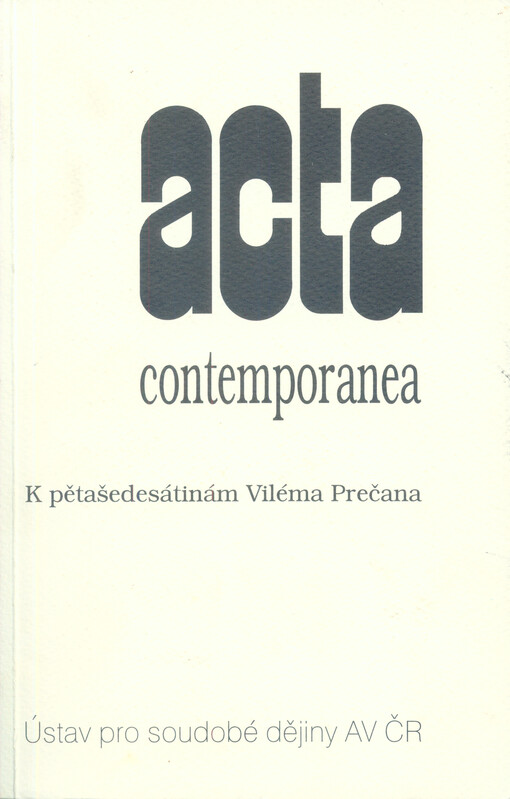 Acta contemporanea: k pětašedesátinám Viléma Prečana