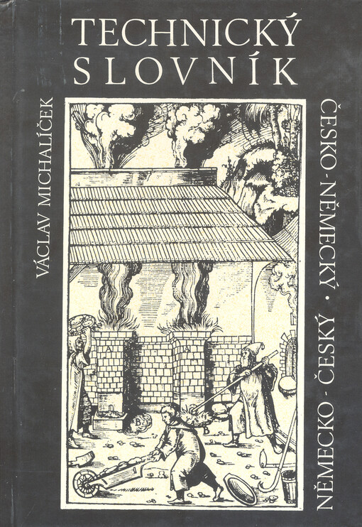 Německo-český a česko-německý technický slovník =: Deutsch-tschechisches und tschechisch-deutsches technisches Vörterbuch