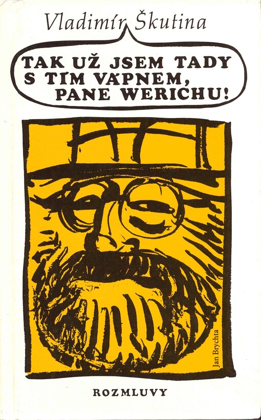 Tak už jsem tady s tím vápnem, pane Werichu!