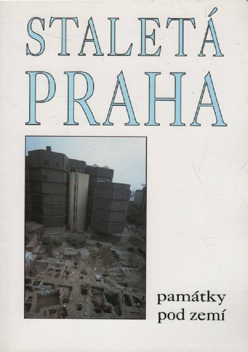 Staletá Praha: sborník Pražského ústavu památkové péče