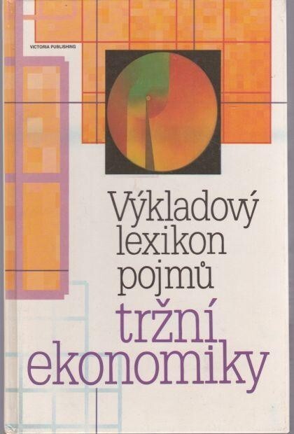Výkladový lexikon pojmů tržní ekonomiky