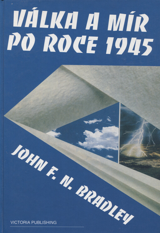 Válka a mír po roce 1945 : dějiny vztahů mezi Sovětským svazem a Západem